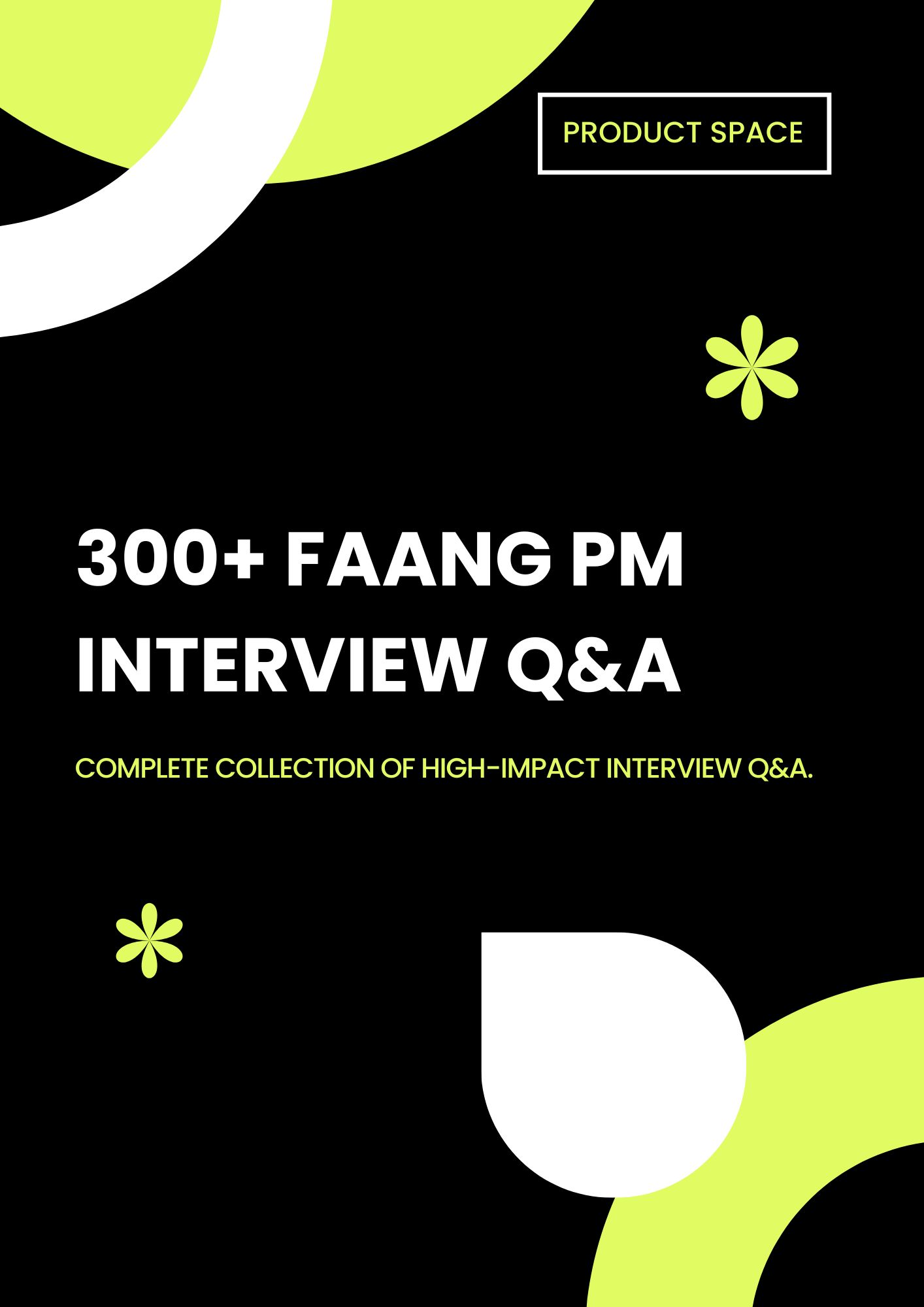 300+ FAANG PM Interview Question & Answer.